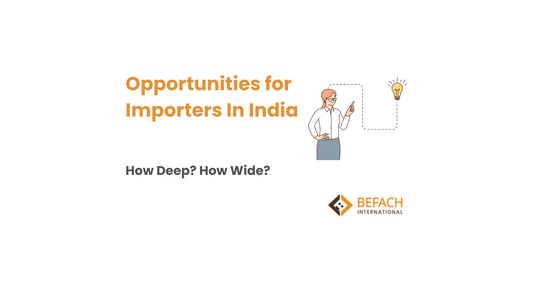Opportunities for Importers In India: How Deep & Wide Does It Go?