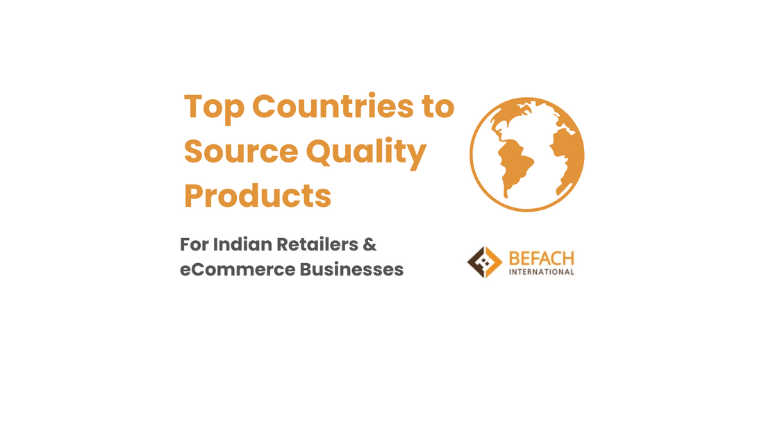 Top Countries to Source Quality Products for Indian Businesses
